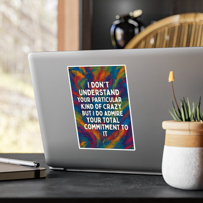 Kind Of Crazy Vinyl Decal