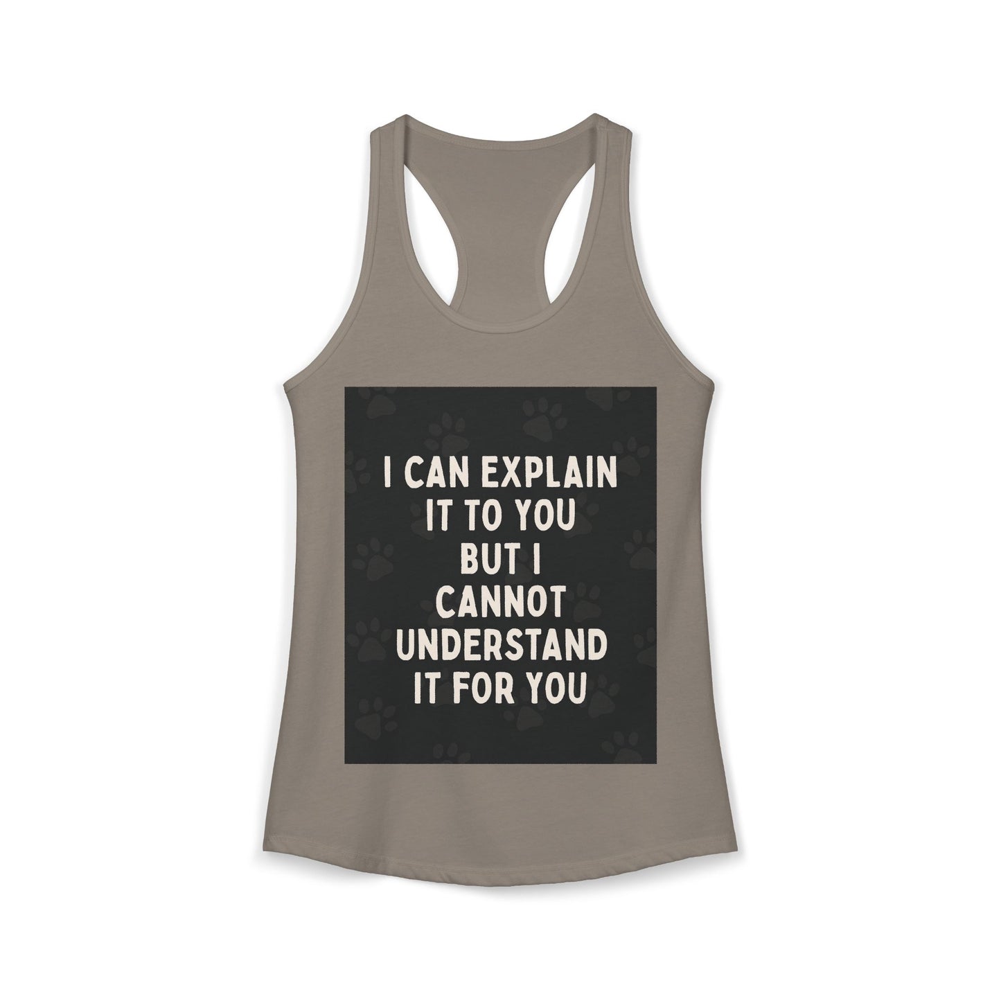 I Cannot Understand It for You Women's Racerback Tank