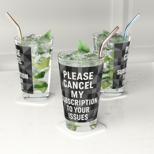 Cancel My Subscription Drinking Glass