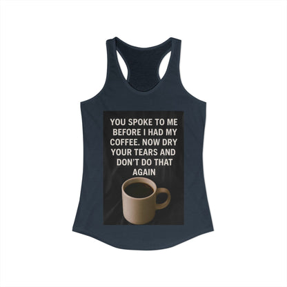 Dry Your Tears Women's Racerback Tank