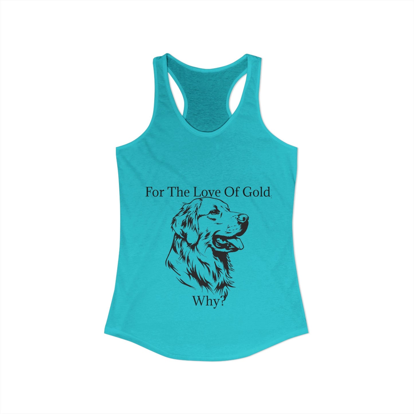 For The Love Of Gold Women's Racerback Tank