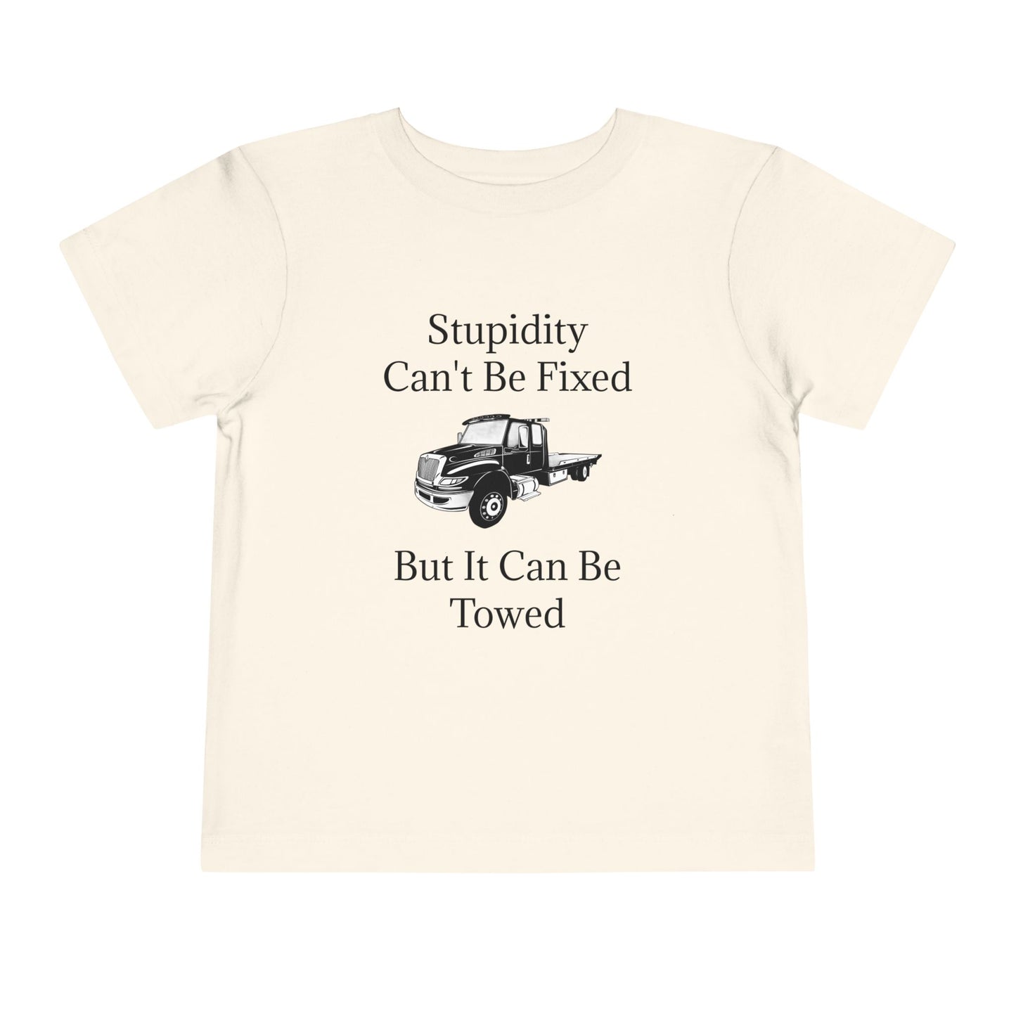 Stupidity Flatbed Tow Truck Toddler Unisex Short Sleeve Crewneck Tee