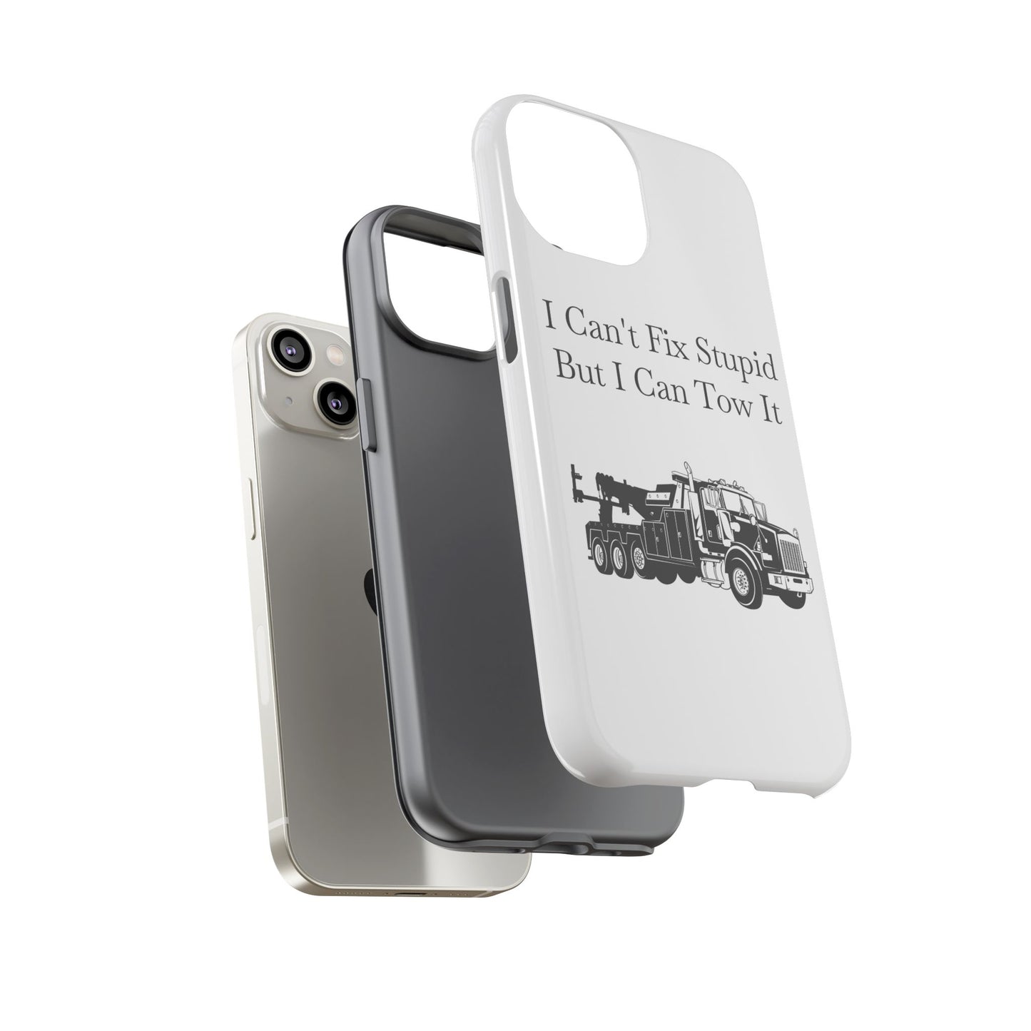 I Can't Fix Stupid Heavy Tow Truck iPhone Case