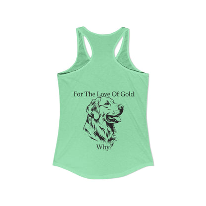 For The Love Of Gold Women's Racerback Tank