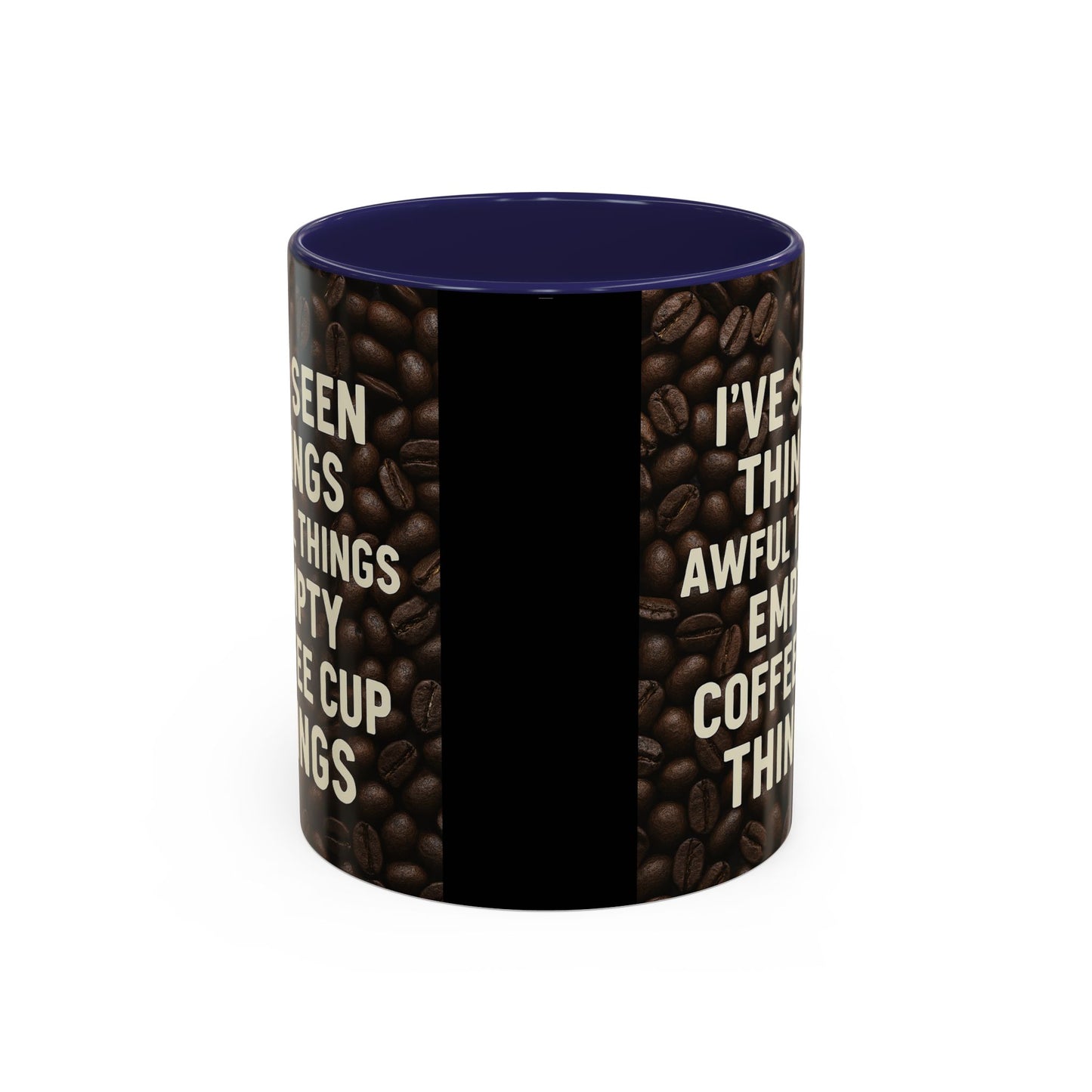 I've Seen Things 2-Tone Coffee Mug