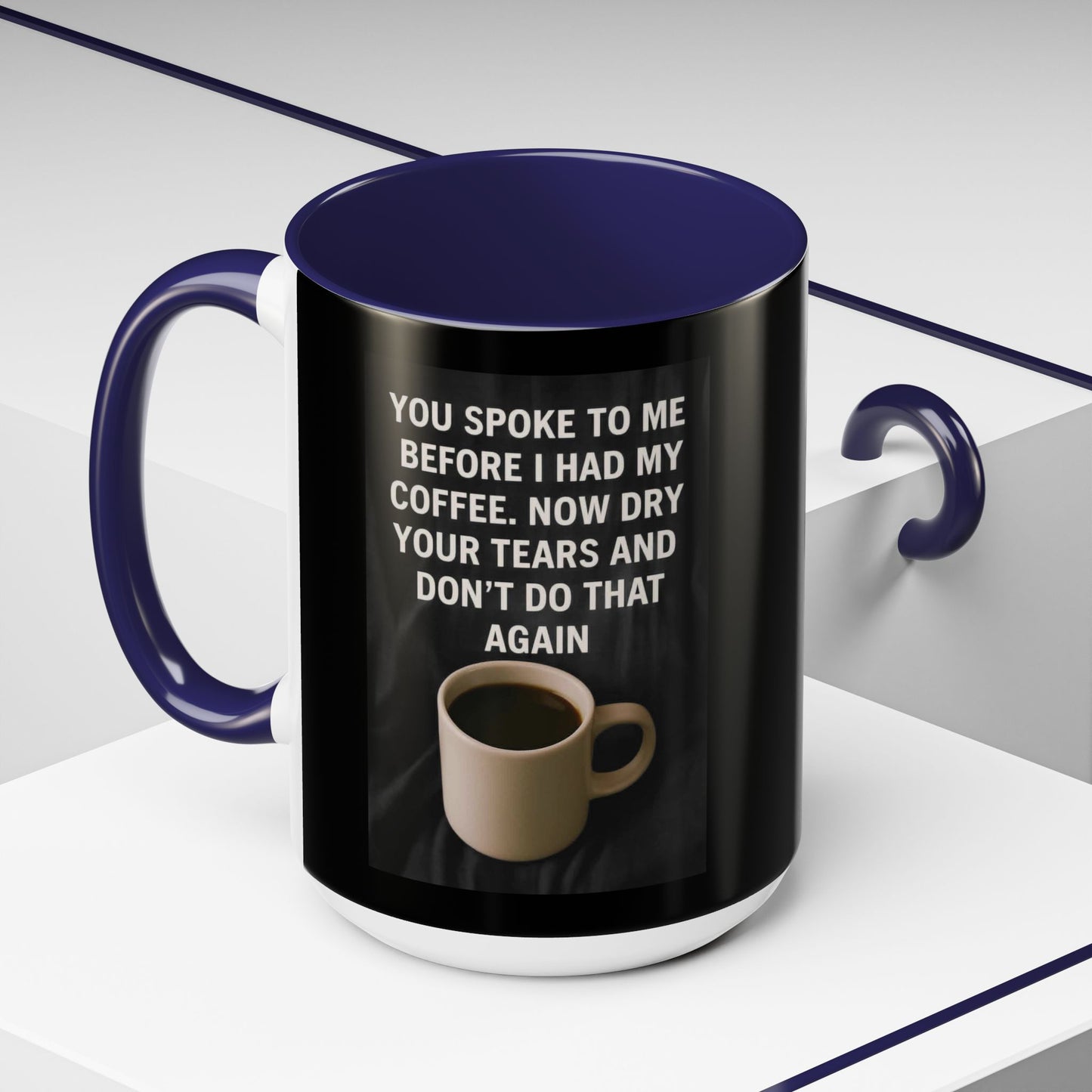 Dry Your Tears 2-Tone Coffee Mug