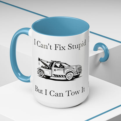 I Can't Fix Stupid Wheel Lift Tow Truck 2-Tone Coffee Mug