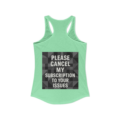 Cancel My Subscription Women's Racerback Tank