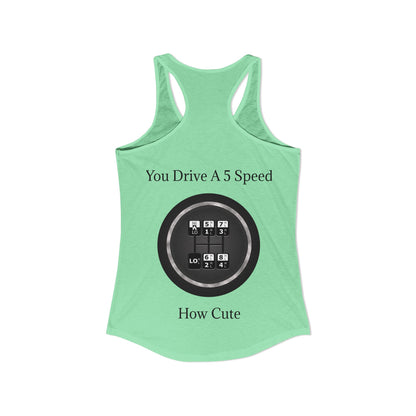 5 Speed How Cute Women's Racerback Tank