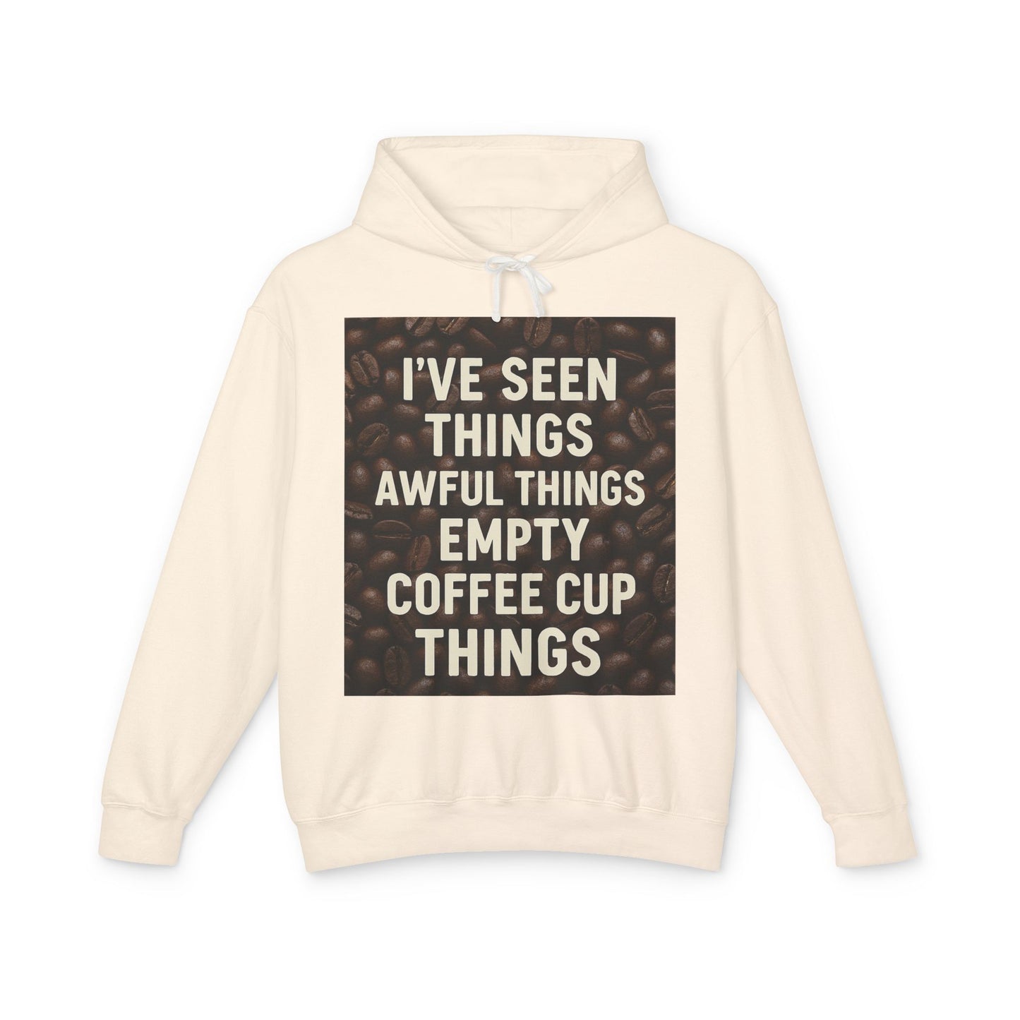 I've Seen Things Unisex Lightweight Hoodie
