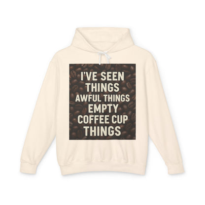 I've Seen Things Unisex Lightweight Hoodie
