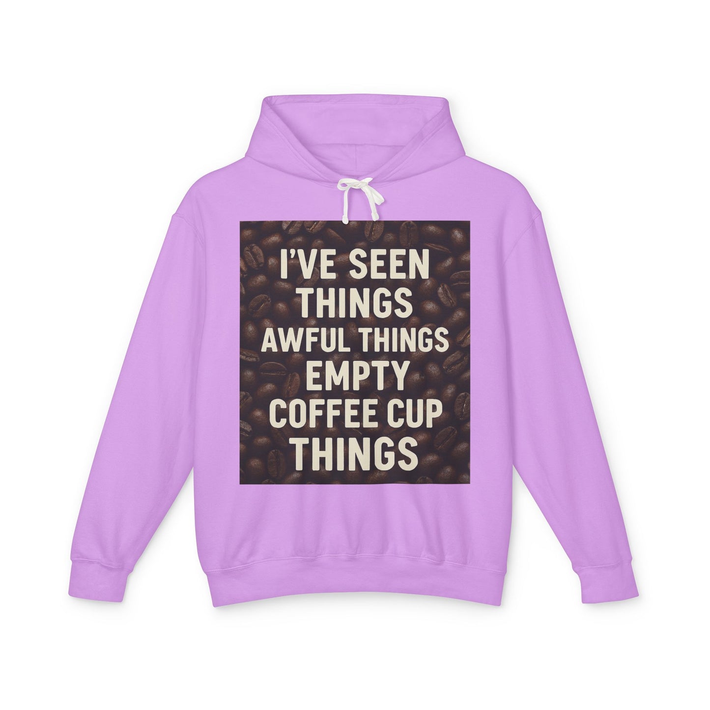I've Seen Things Unisex Lightweight Hoodie