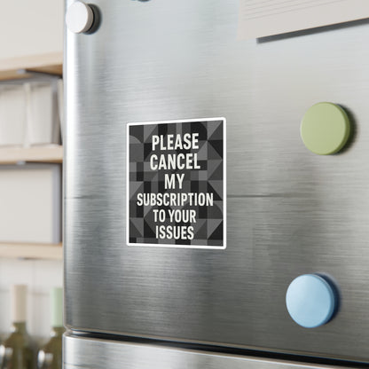 Cancel My Subscirption Vinyl Decal