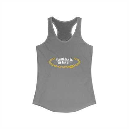 You Break It Women's Racerback Tank