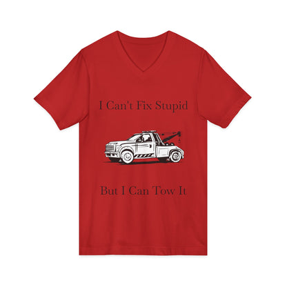 I Can't Fix Stupid Wheel Lift Tow Truck Unisex Short Sleeve V-Neck Tee
