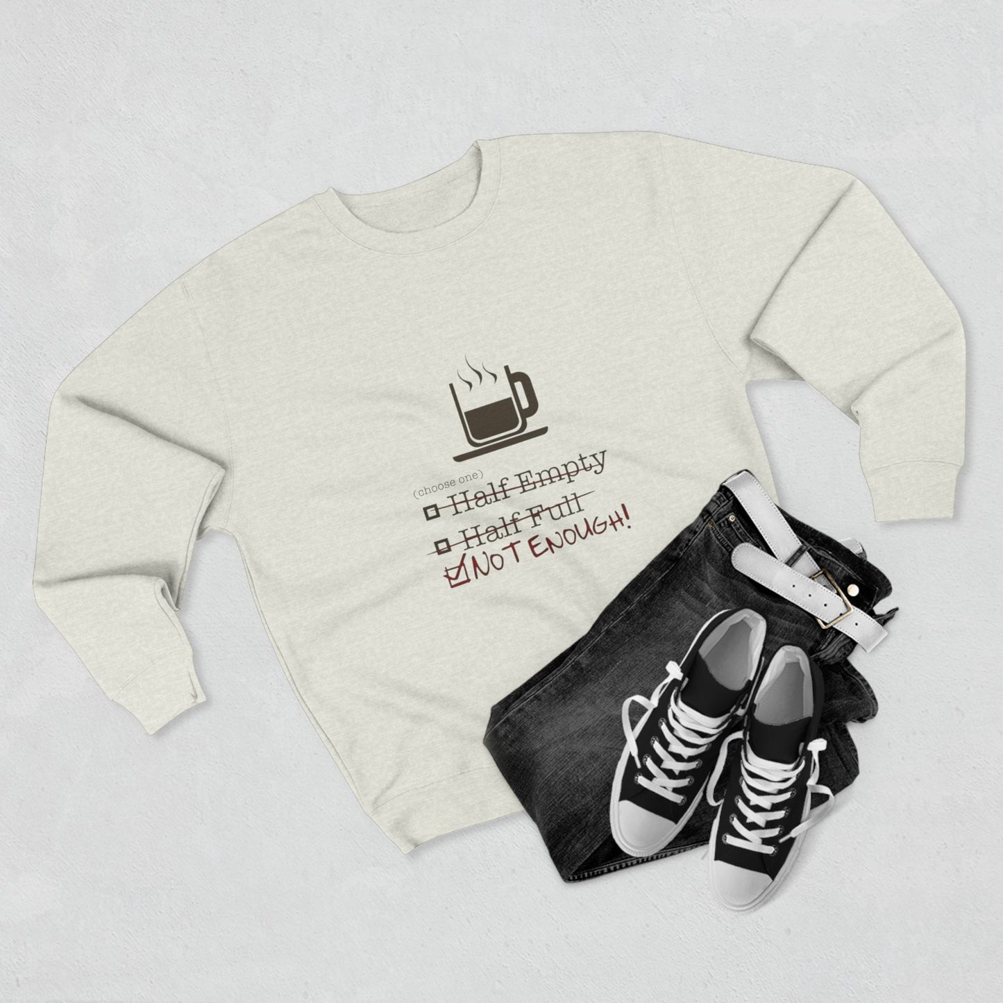 Not Enough Unisex Crewneck Sweatshirt