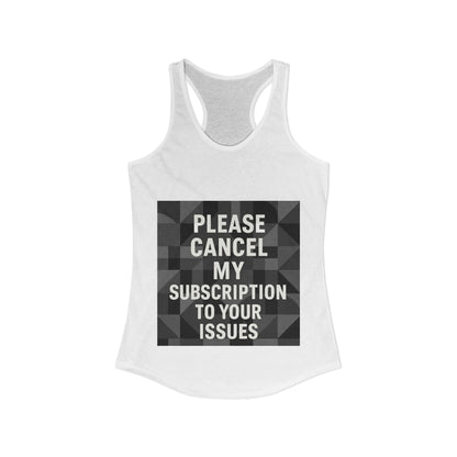 Cancel My Subscription Women's Racerback Tank