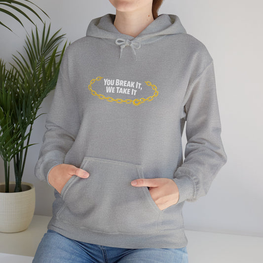 You Break It Unisex Hoodie