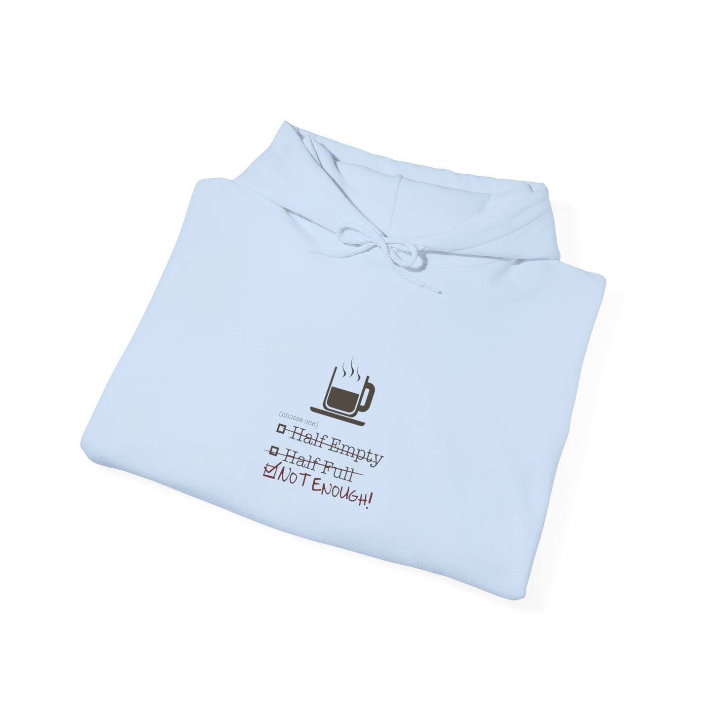 Not Enough Unisex Hoodie
