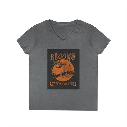 Brooms Are For Amateurs Women's V-Neck T-Shirt