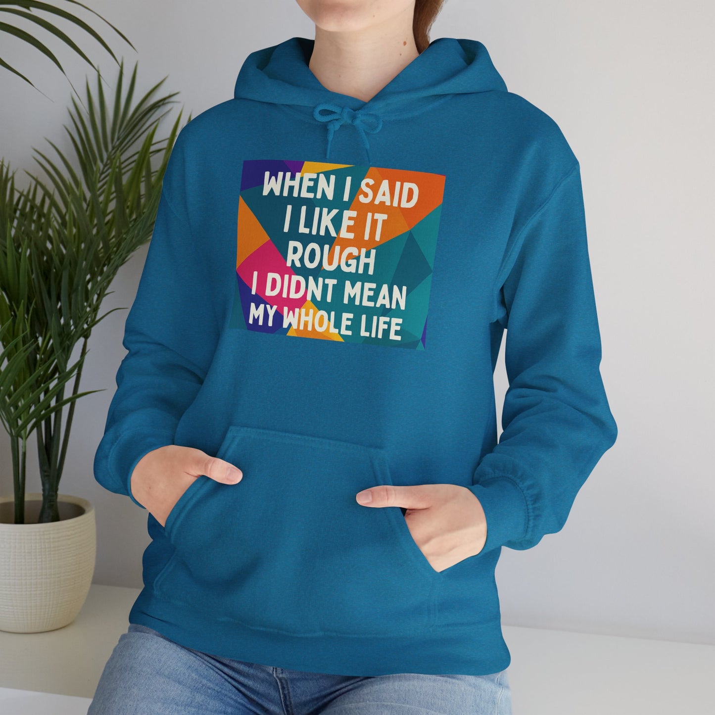 Like It Rough Unisex Hoodie