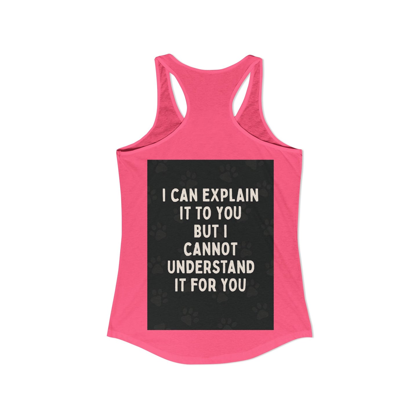 I Cannot Understand It for You Women's Racerback Tank