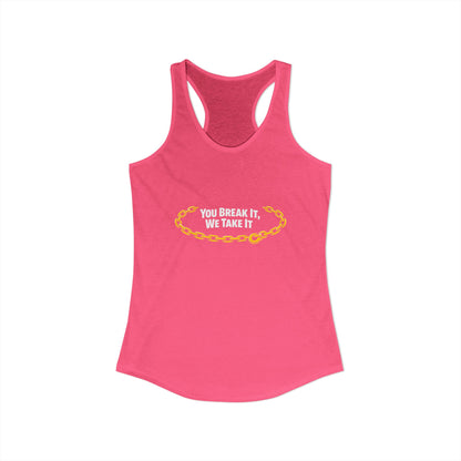 You Break It Women's Racerback Tank