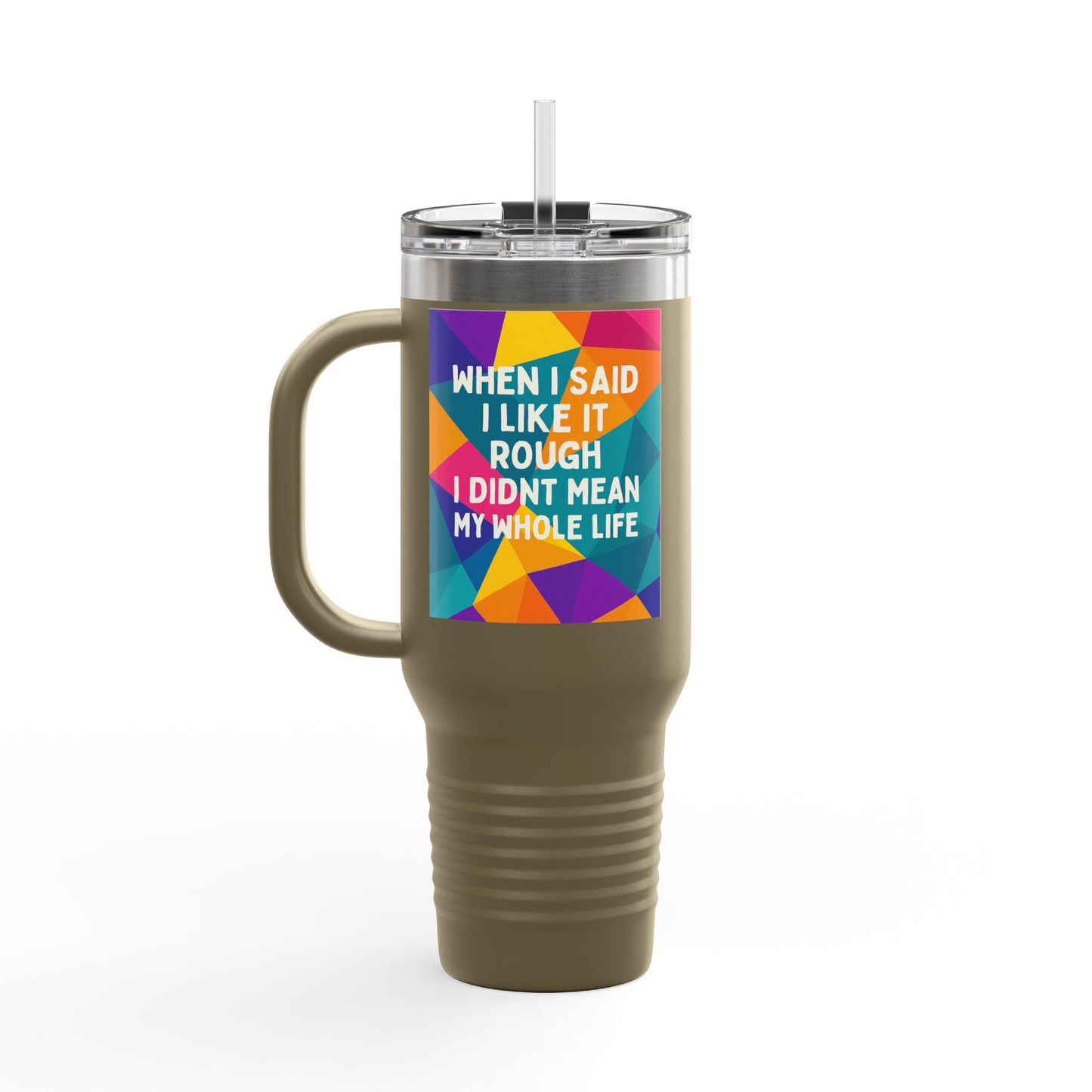 Like It Rough Insulated Travel Mug