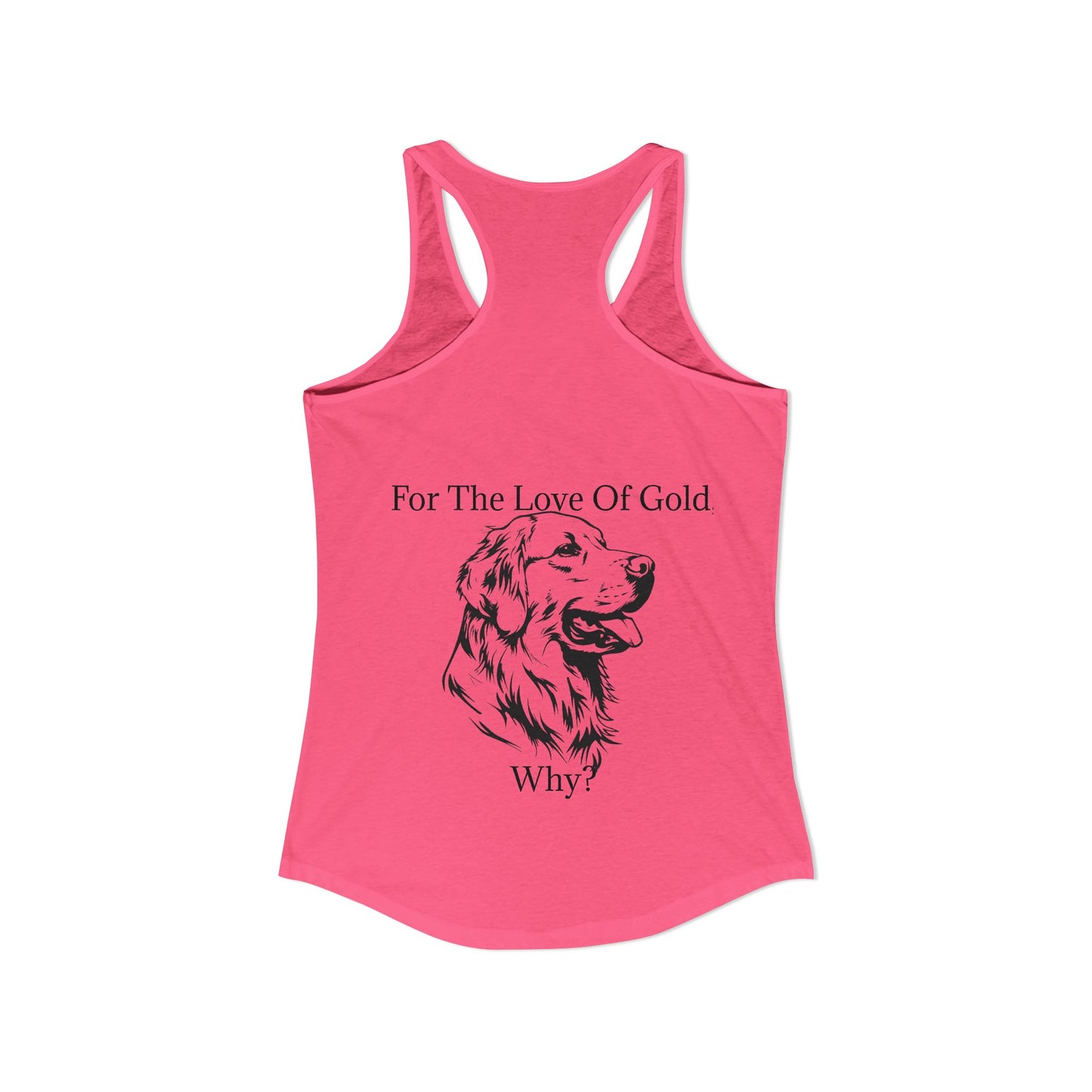 For The Love Of Gold Women's Racerback Tank
