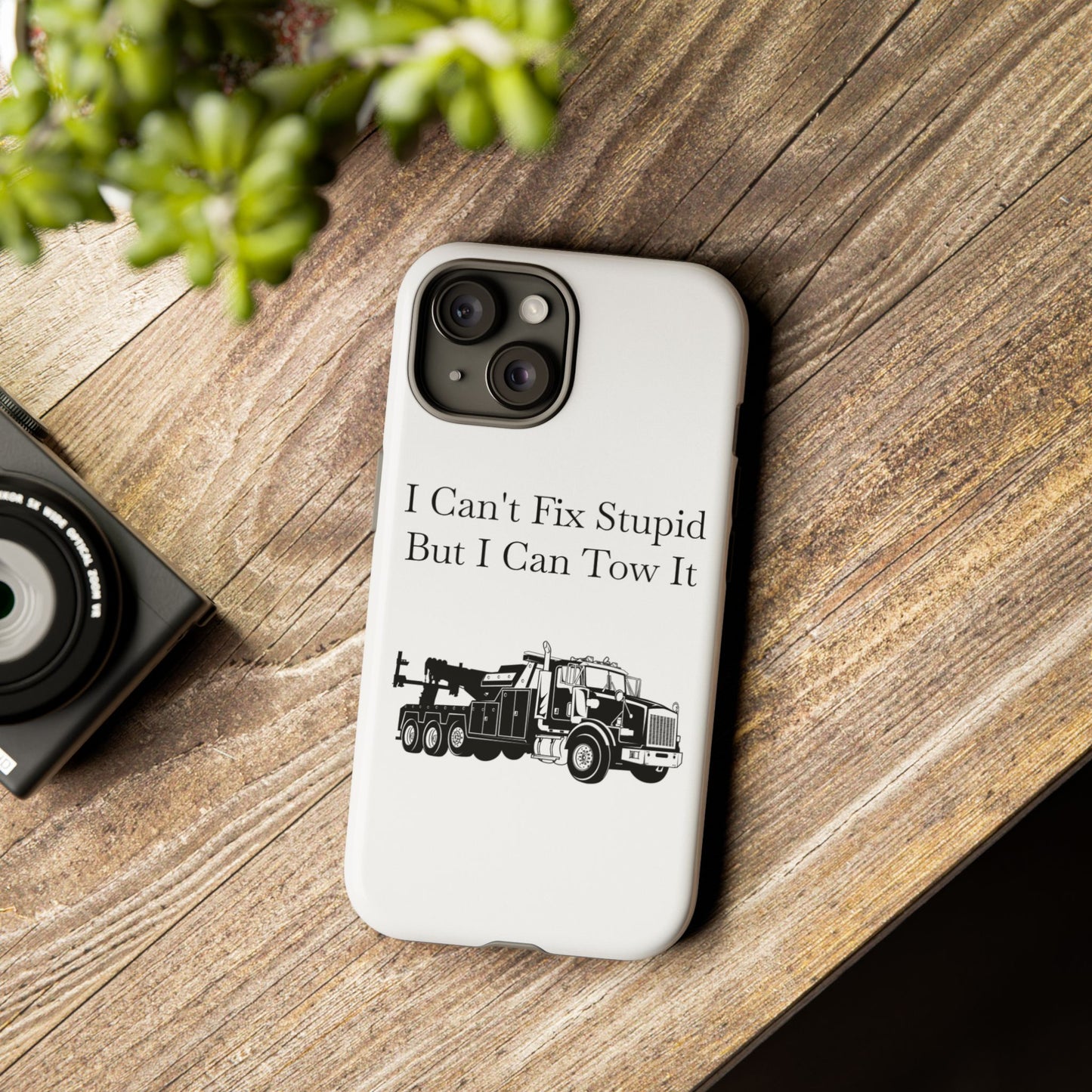 I Can't Fix Stupid Heavy Tow Truck iPhone Case