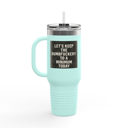 Dumbfuckery Insulated Travel Mug