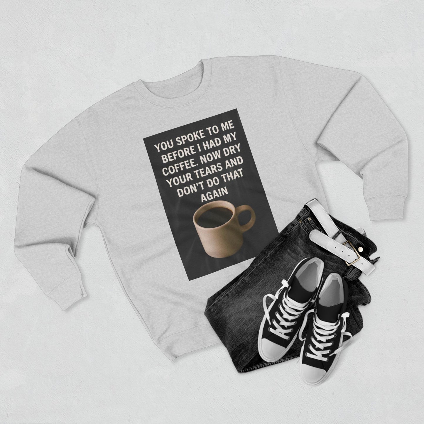 Dry Your Tears Unisex Crewneck Sweatshirt