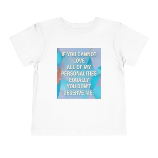 All Of My Personalities Toddler Unisex Short Sleeve Crewneck Tee