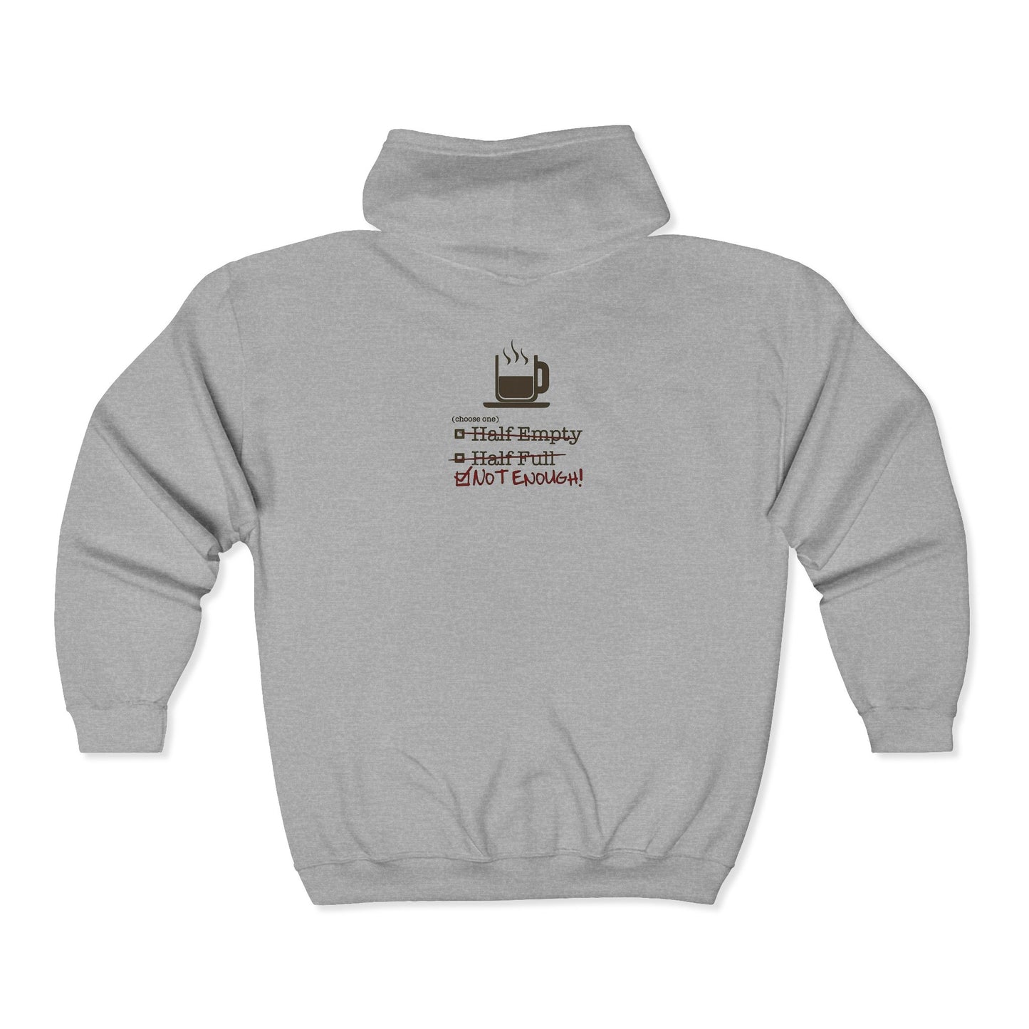 Not Enough Unisex Full Zip Hoodie