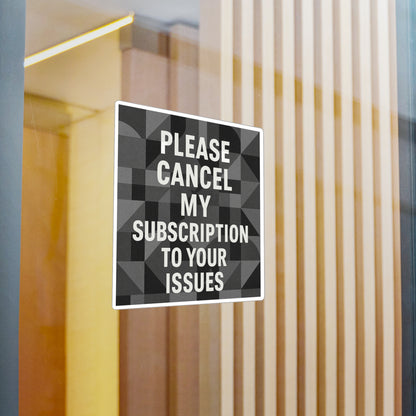 Cancel My Subscirption Vinyl Decal