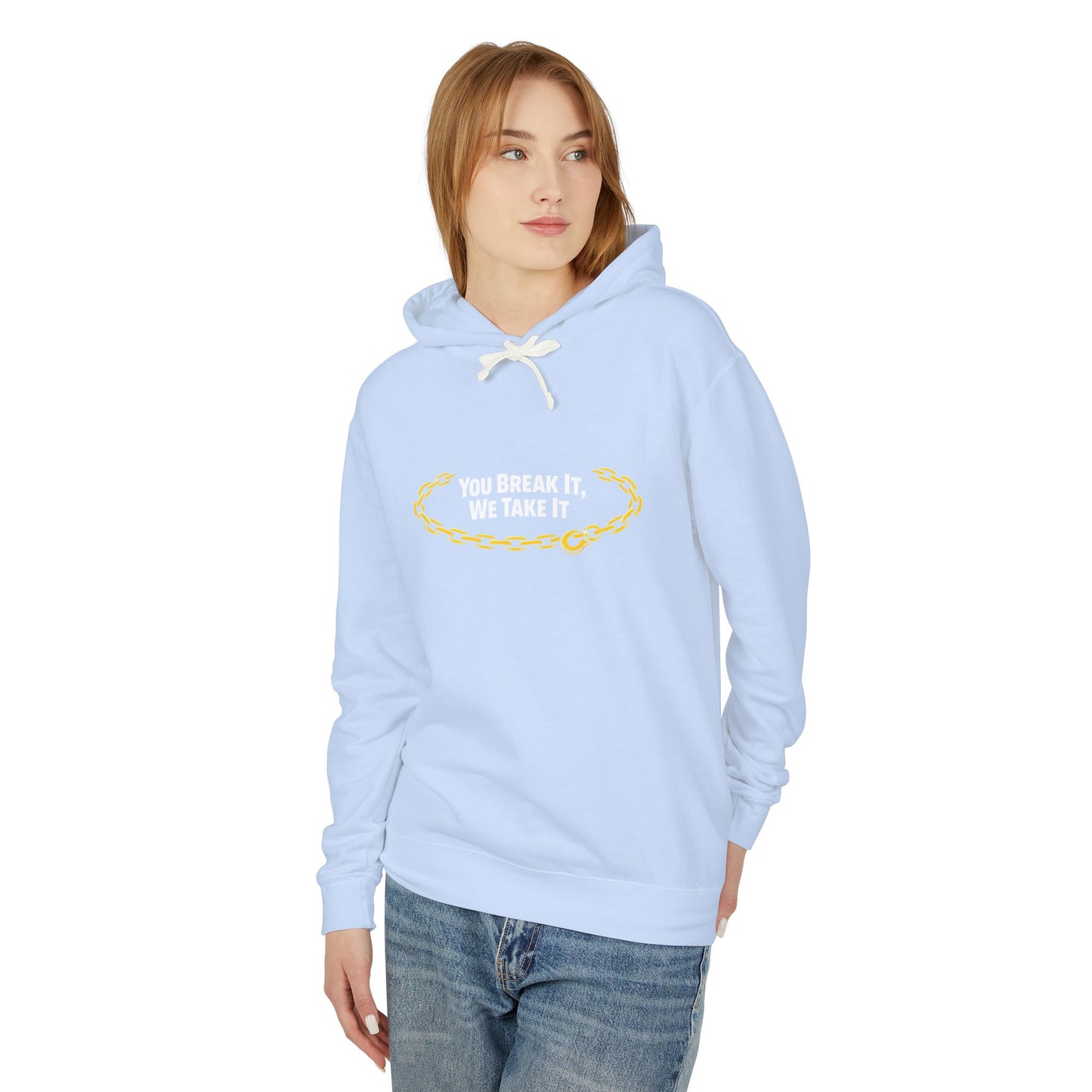 You Break It Unisex Lightweight Hoodie