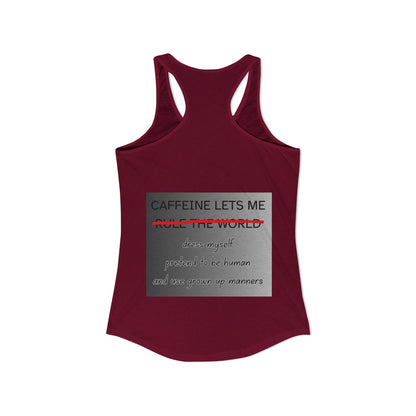 Caffeine Lets Me Women's Racerback Tank