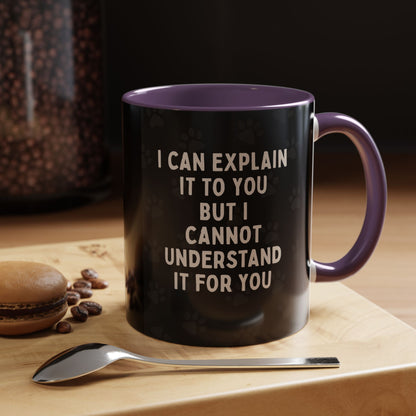 I Cannot Understand It For You 2-Tone Coffee Mug