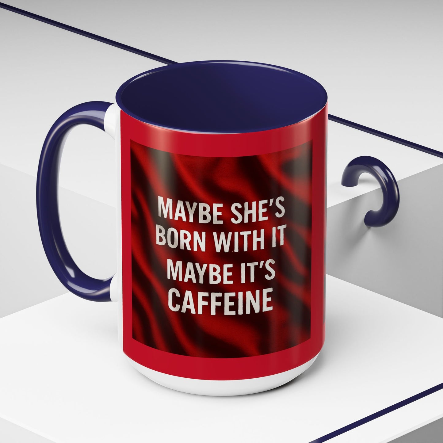 Born With It 2-Tone Coffee Mug