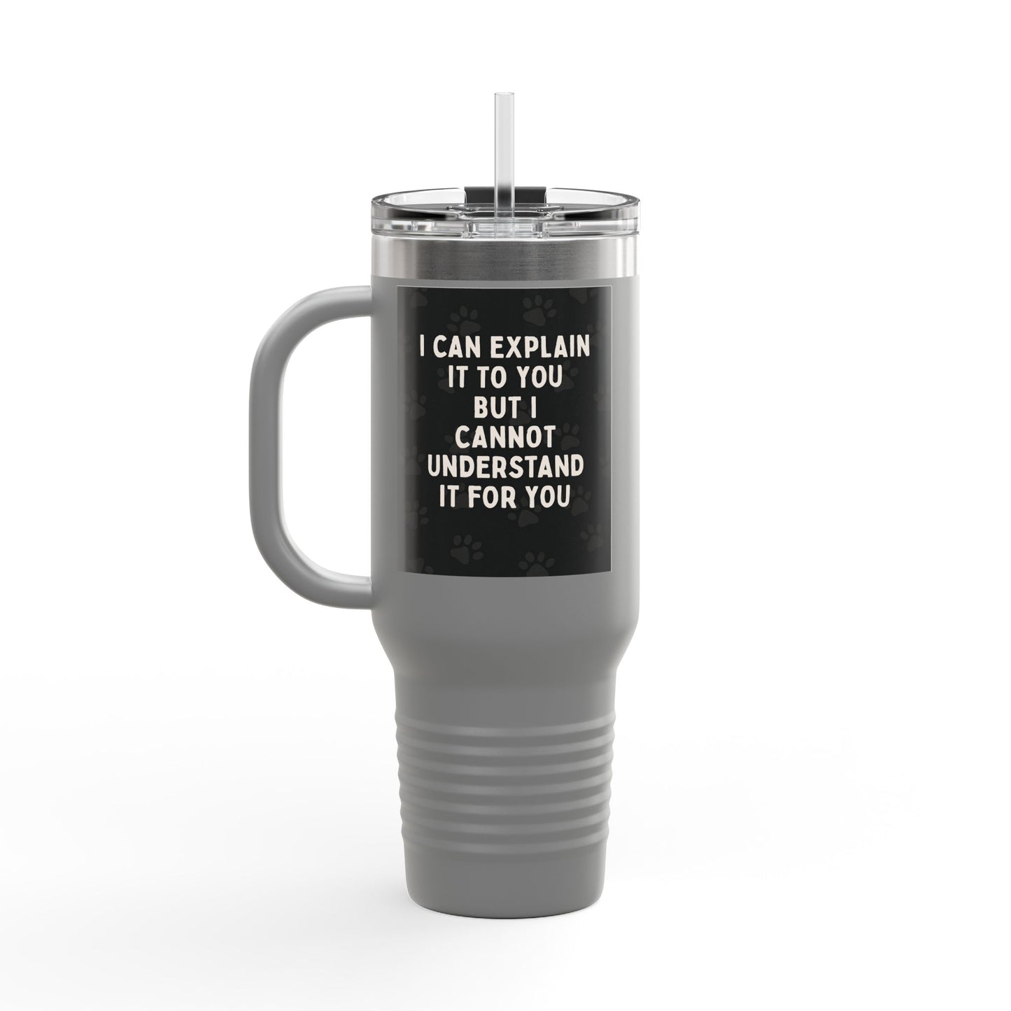 I Cannot Understand It For You Insulated Travel Mug