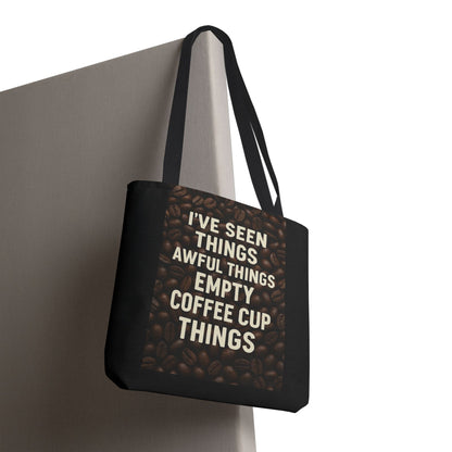 I've Seen Things Tote Bag