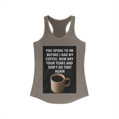 Dry Your Tears Women's Racerback Tank