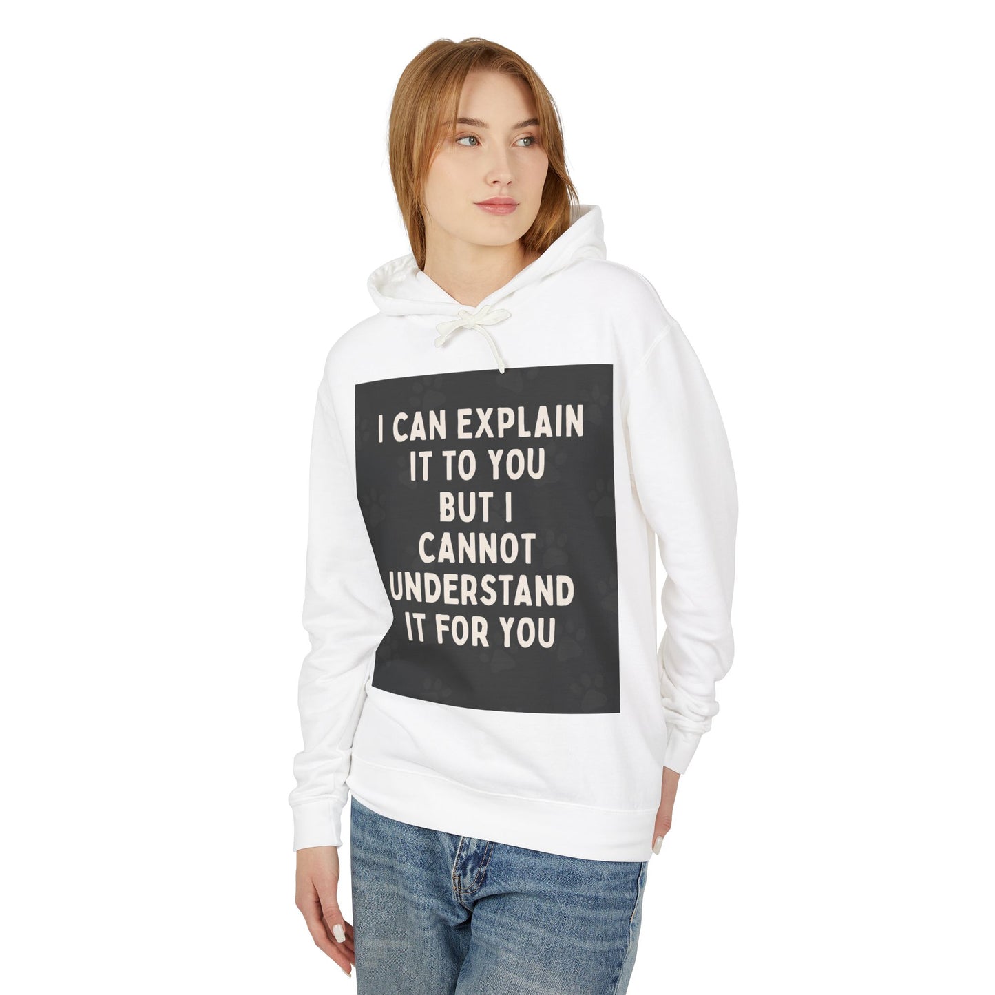 I Cannot Understand It For You Unisex Lightweight Hoodie