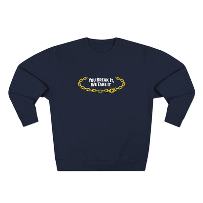 You Break It Unisex Crewneck Sweatshirt