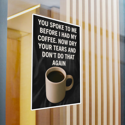 Dry Your Tears Vinyl Decal