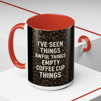 I've Seen Things 2-Tone Coffee Mug