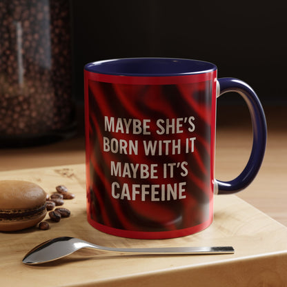 Born With It 2-Tone Coffee Mug