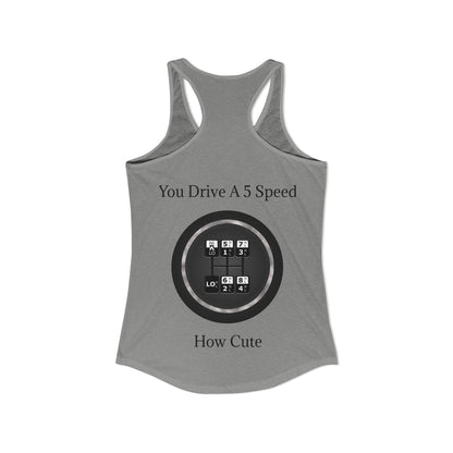 5 Speed How Cute Women's Racerback Tank