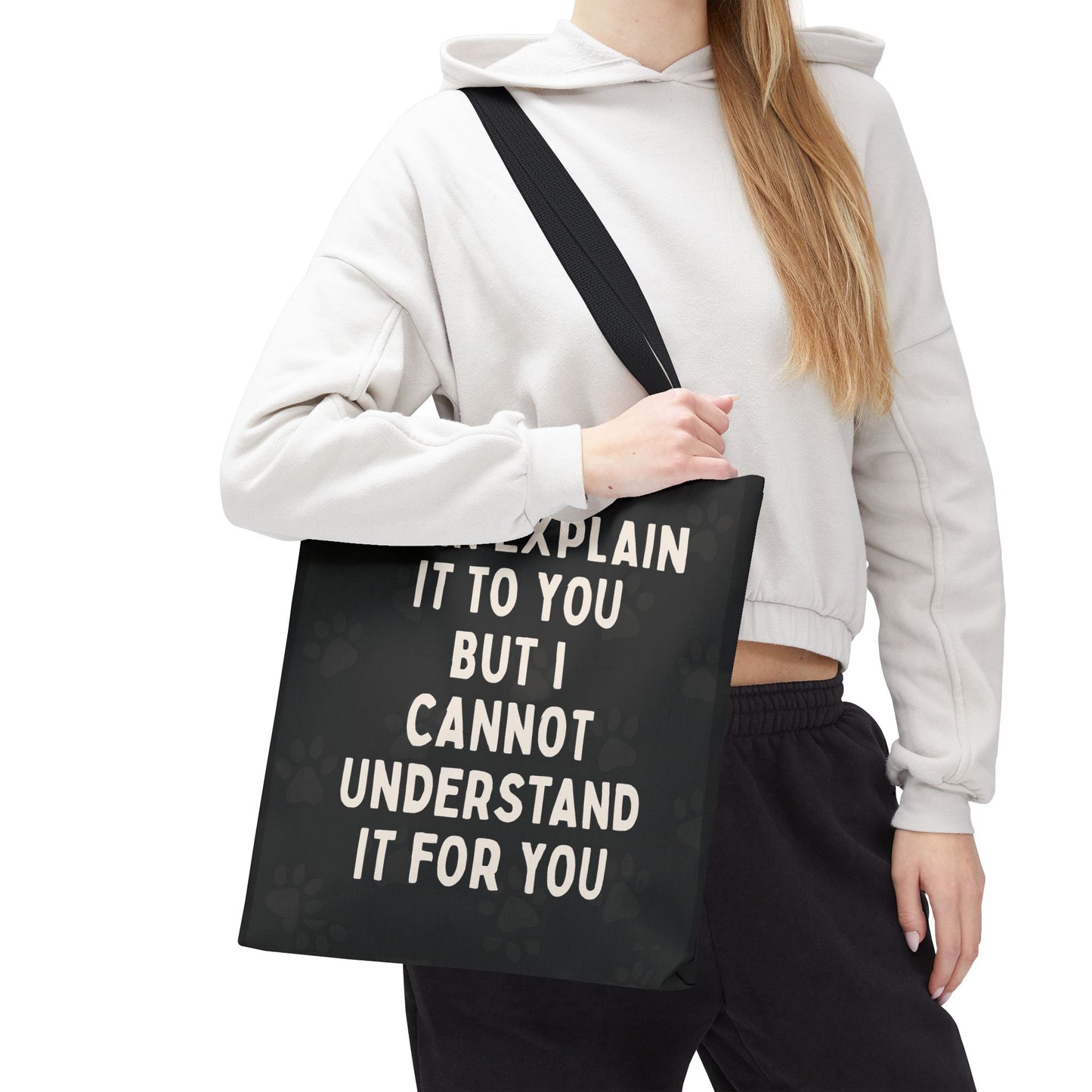 I Cannot Understand It For You Tote Bag