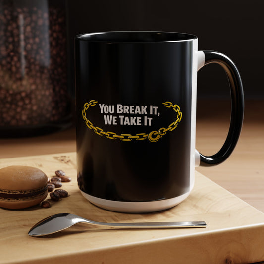 You Break It 2-Tone Coffee Mug